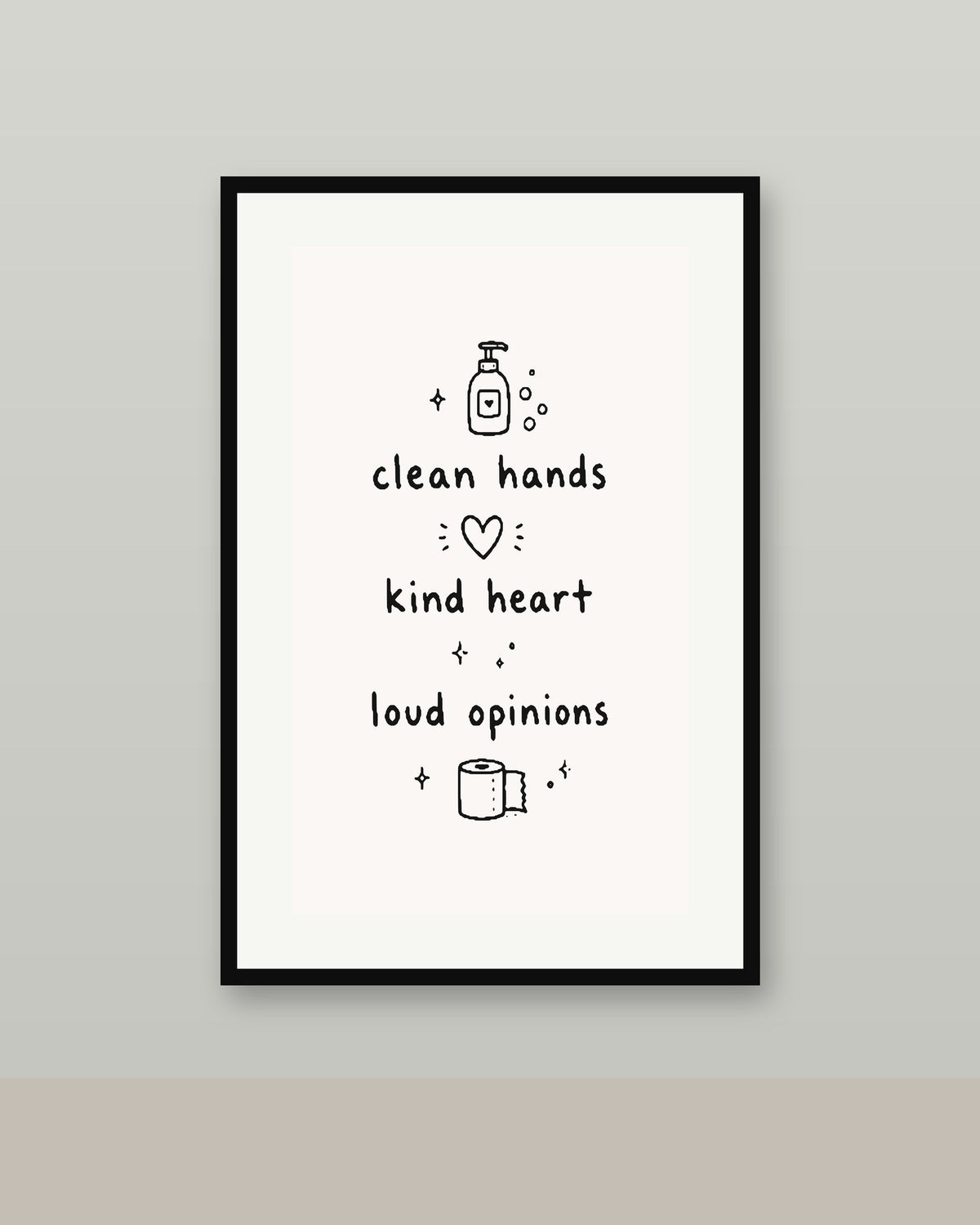Clean Hands. Kind Heart. Loud Opinions.