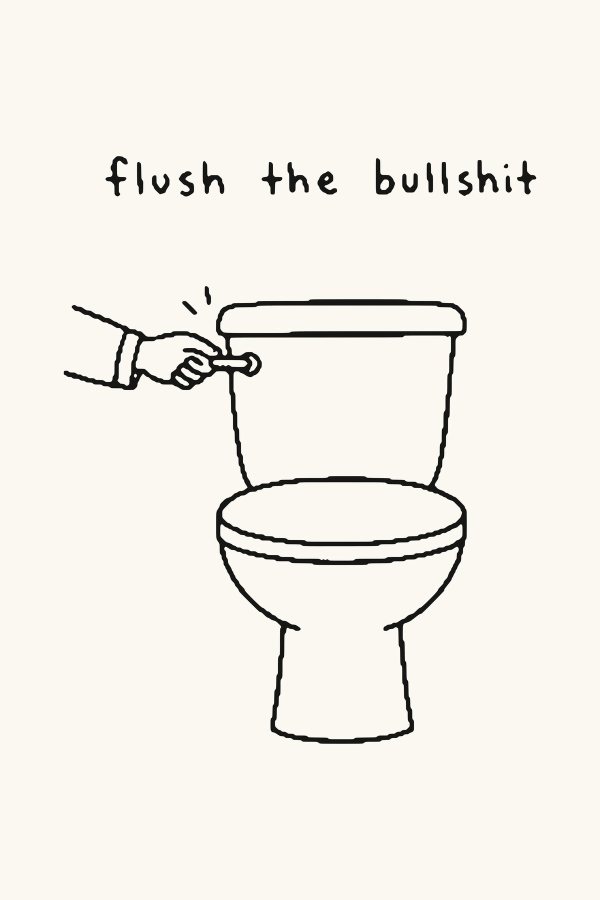 Flush the Bullshit